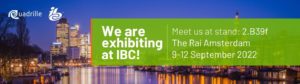 Quadrille is exhibiting at the content delivery convention, IBC 2022